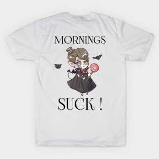 Mornings Suck Vampire Fangs T-Shirt